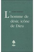 Couverture du livre « L'homme de désir, icone de Dieu » de Hubert Debbasch aux éditions Beauchesne