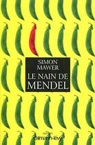 Couverture du livre « Le Nain de Mendel » de Simon Mawer aux éditions Calmann-levy