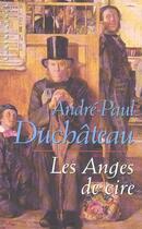 Couverture du livre « Les Anges De Cire » de Duchateau-A.P aux éditions Editions Du Masque