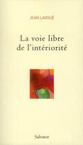 Couverture du livre « La voie libre de l'intériorité » de Jean Lavoue aux éditions Salvator