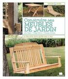 Couverture du livre « Construire ses meubles de jardin ; 14 projets expliqués pas à pas » de Jim Tolpin et Craig Gilborn et Thomas Phillips aux éditions Massin