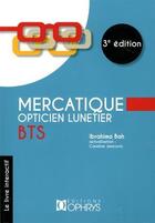 Couverture du livre « Mercatique opticien lunetier ; BTS (3e édition) » de Ibrahima Bah aux éditions Ophrys