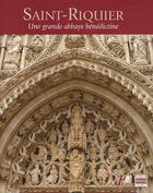 Couverture du livre « Saint-Riquier ; une grande abbaye bénédictine » de Aline Magnien aux éditions Picard