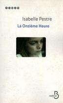 Couverture du livre « La onzième heure » de Isabelle Pestre aux éditions Belfond