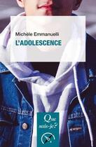 Couverture du livre « L'adolescence » de Michele Emmanuelli aux éditions Que Sais-je ?