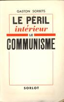 Couverture du livre « Le péril intérieur ; le communisme » de Gaston Sorbets aux éditions Nel