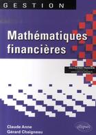 Couverture du livre « Mathématiques financières » de Chaigneau/Anne aux éditions Ellipses