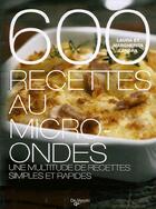 Couverture du livre « 600 recettes au micro ondes » de Rossini Lucas aux éditions De Vecchi