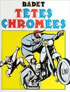 Couverture du livre « Tetes chromees » de Badet Thierry aux éditions Futuropolis