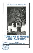 Couverture du livre « Tourisme et utopie aux Baléares ; Ibiza, une île pour une autre vie » de Danielle Rozenberg aux éditions L'harmattan