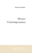 Couverture du livre « M urs contemporaines » de Roland Pradalier aux éditions Le Manuscrit