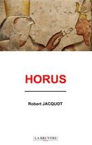 Couverture du livre « Horus » de Robert Jacquot aux éditions La Bruyere