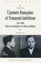 Couverture du livre « L'armée française et l'ennemi intérieur ; 1917-1939, enjeux stratégiques et culture politique » de Georges Vidal aux éditions Pu De Rennes