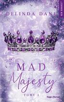 Couverture du livre « Mad Majesty - Tome 01 » de Delinda Dane aux éditions Hugo Roman