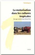 Couverture du livre « La motorisation dans les cultures tropicales » de R Pirot aux éditions Cirad