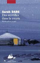 Couverture du livre « Des myrtilles dans la yourte » de Sarah Dars aux éditions Picquier