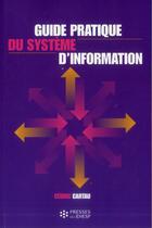 Couverture du livre « Guide pratique du système d'information » de Cedric Cartau aux éditions Ehesp