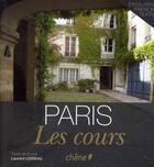 Couverture du livre « Paris, les cours » de Loiseau Laurent aux éditions Chene