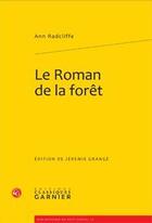 Couverture du livre « Le roman de la forêt » de Anne Radcliffe aux éditions Classiques Garnier