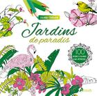 Couverture du livre « Jardins de paradis ; 100 dessins à colorier » de Engel A aux éditions Artemis