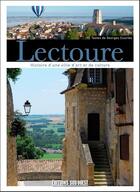 Couverture du livre « Lectoure ; histoire d'une ville d'art et de culture » de Georges Courtes aux éditions Sud Ouest Editions