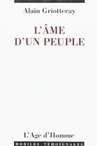 Couverture du livre « L'ame d'un peuple » de Alain Griotteray aux éditions L'age D'homme