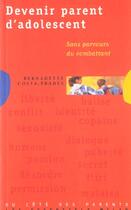 Couverture du livre « Devenir Parent D'Adolescent Sans Parcours Du Combatant » de Bernadette Costa-Prades aux éditions Milan