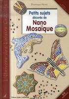 Couverture du livre « Petits sujets décorés de nano-mosaïque » de Dominique Herve aux éditions Editions Carpentier