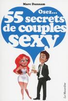 Couverture du livre « 55 secrets de couples sexy » de Marc Dannam aux éditions La Musardine