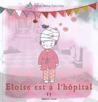 Couverture du livre « Eloïse est à l'hôpital » de  aux éditions Josette Lyon