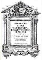 Couverture du livre « Recherche et avis sur le corps de saint jacques le majeur » de Claude Menard aux éditions Atlantica