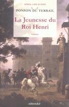 Couverture du livre « Jeunesse du roi henri (la) t1 » de Ponson Du Terrail aux éditions Alteredit