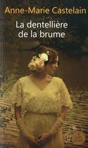 Couverture du livre « La dentellière de la brume » de Anne-Marie Castelain aux éditions A Vue D'oeil