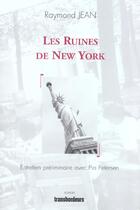 Couverture du livre « Les ruines de New York » de Raymond Jean aux éditions Transbordeurs
