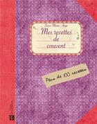 Couverture du livre « Mes recettes de couvents » de Soeur Marie-Ange aux éditions Bonneton