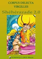 Couverture du livre « Shéhérazade 2.0 » de Corpus Delecta et Virgilles aux éditions Dominique Leroy