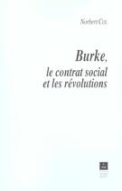 Couverture du livre « Burke : Le contrat social et les révolutions » de Norbert Col aux éditions Pu De Rennes