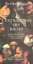 Couverture du livre « L'extradition des baltes » de Per Olov Enquist aux éditions Actes Sud