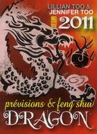 Couverture du livre « Dragon 2011 ; prévisions et feng shui » de Lillian Too et Jennifer Too aux éditions Infinity Feng Shui