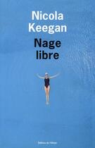 Couverture du livre « Nage libre » de Nicola Keegan aux éditions Editions De L'olivier