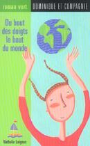 Couverture du livre « Du bout des doigts le bout du monde » de Nathalie Loignon et Sophie Casson aux éditions Dominique Et Compagnie