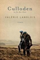 Couverture du livre « Culloden ; la fin des clans » de Valerie Langlois aux éditions Vlb éditeur