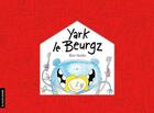 Couverture du livre « Yark le Beurgz » de Godin Eric aux éditions La Courte Echelle