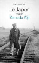 Couverture du livre « Le Japon vu par Yamada Yoji » de Claude Leblanc aux éditions Ilyfunet