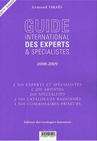 Couverture du livre « Guide international des experts et spécialistes (édition 2008-2009) » de Armand Israel aux éditions Catalogues Raisonnes