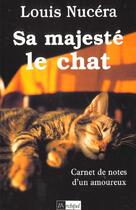 Couverture du livre « Sa majesté le Chat » de Louis Nucera aux éditions Archipel