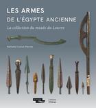 Couverture du livre « Les armes de l'Egypte ancienne : la collection du musée du Louvre » de Nathalie Couton-Perche aux éditions Kheops