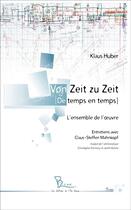 Couverture du livre « Von Zeit zu Zeit ; de temps en temps » de Klaus Huber aux éditions L'ile Bleue