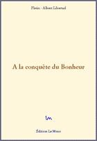 Couverture du livre « À la conquête du bonheur » de Plotin et Albert Libertad aux éditions Le Mono