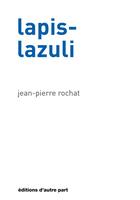 Couverture du livre « Lapis-lazuli » de J.-P. Rochat aux éditions D'autre Part